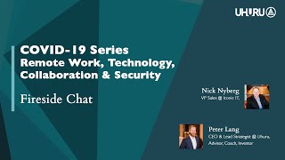 COVID-19 Series Remote Work, Technology, Collaboration &amp; Security Fireside| Peter Lang &amp; Nick Nyberg