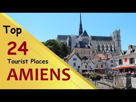 "AMIENS" Top 24 Tourist Places | Amiens Tourism | FRANCE