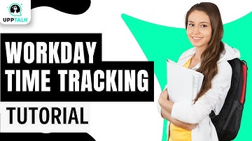 Workday Time Tracking Demo | Workday Time Tracking Training | Workday Time Tracking | Upptalk