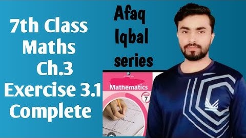 7th class exercise 3.1 complete, afaq Iqbal series class 7, afaq mathematics