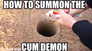 How to summon a coom demon
