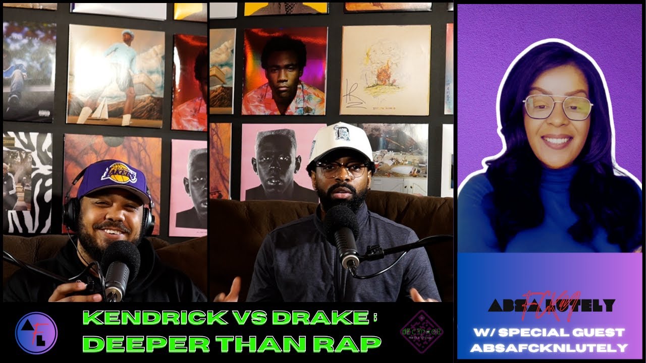 Kendrick Lamar vs Drake: Deeper than Rap with @ABSAFCKNLUTELY - YouTube
