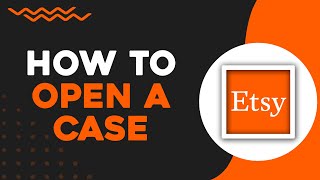 How To Open A Case On Etsy (Easiest Way)
