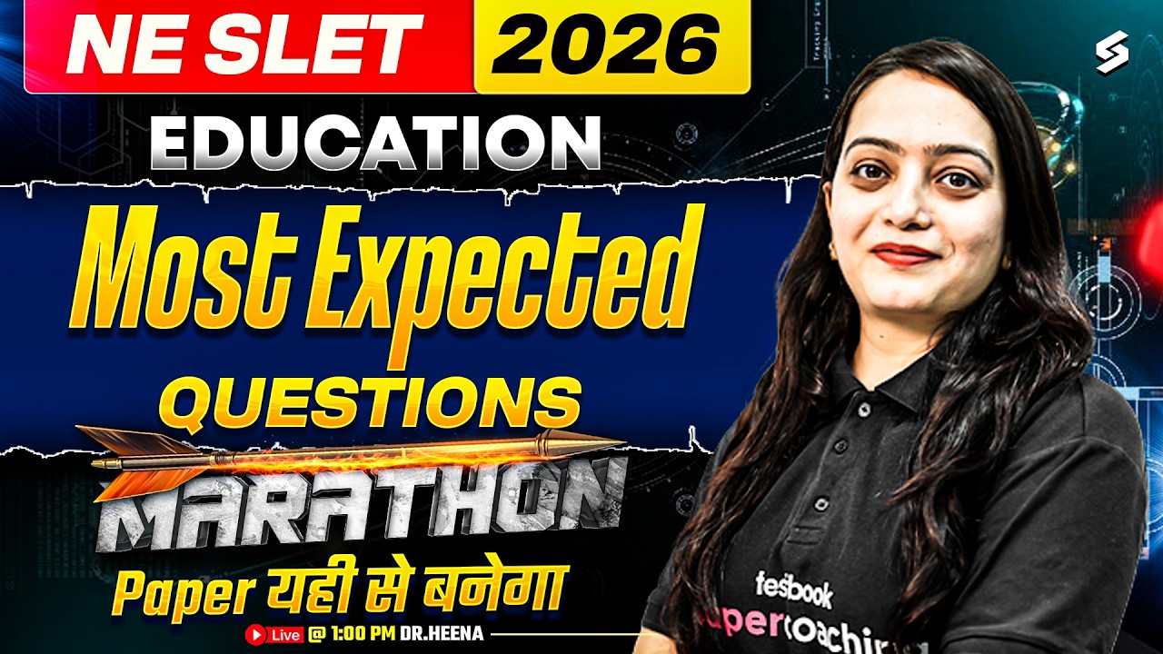 NE SLET 2026 | NE SLET Education Marathon Class | NE SLET Education Most Expected Questions | Heena