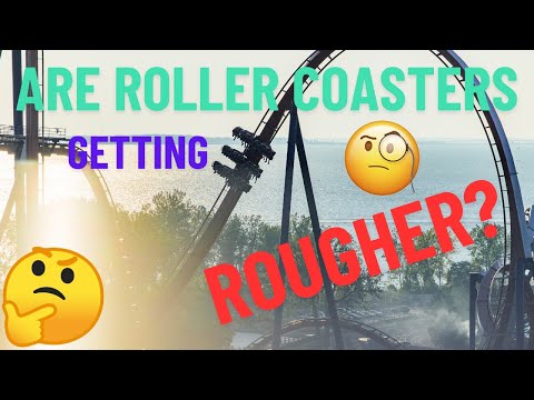 Are Roller Coasters Getting Rougher?