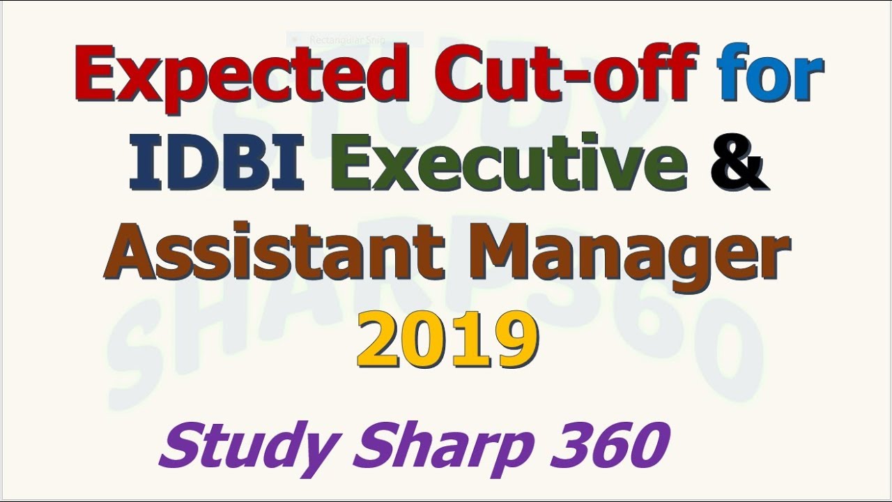 Expected Cut-offs for IDBI Executive & Assistant Manager Exam 2019 held on 16th & 17th May 2019