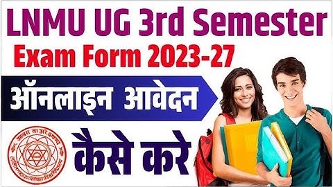 LNMU UG 3rd Semester Exam Form 2025 Kaise Bhare | LNMU 3rd Semester Exam Form 2025 Online Apply
