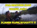 doa buat mancing ikan biar dapat banyak langsung di praktekan strike ga pake lama