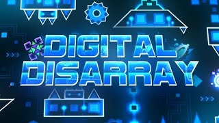 Digital Disarray 100% | Extreme Demon | Geometry Dash
