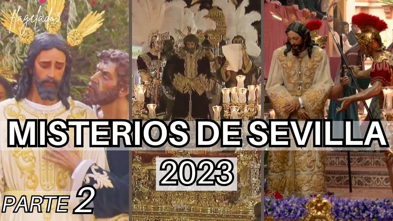 Misterios de Sevilla, Semana Santa 2023 parte 2