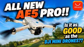 Is the ALL NEW AE5 PRO as GOOD as the DJI Mini Drones??