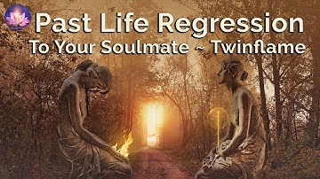 Past Life Regression Meditation To Meet Your Soulmate ✨Twin Flame Connection (432 Hz Binaural Beats)