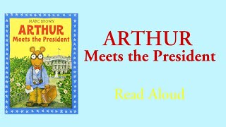 Arthur Meets The President Read Aloud Marc Brown