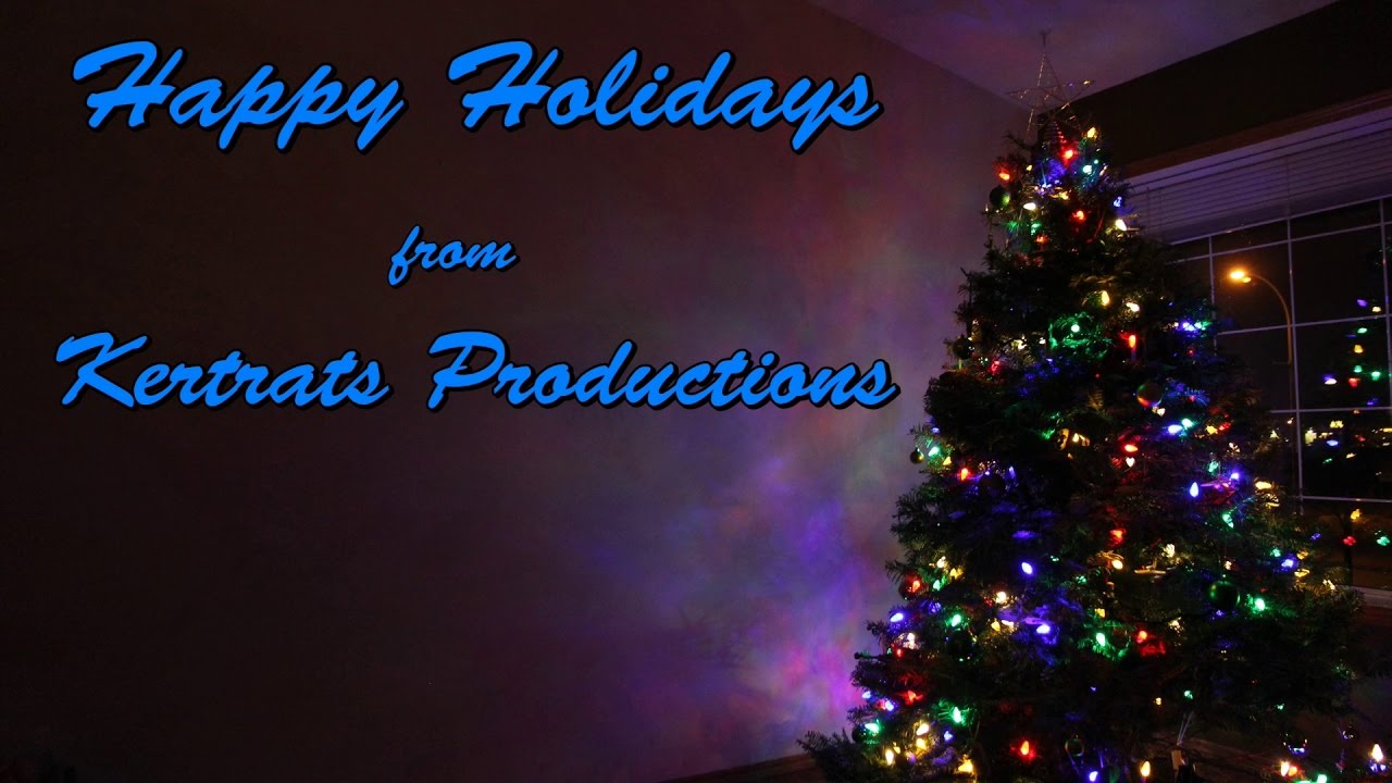 Happy Holidays from Kertrats Productions!