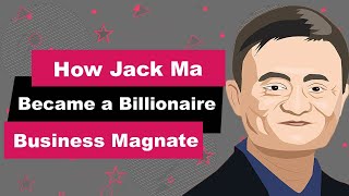 Jack Ma Biography | Animated Video |  Billionaire Business Magnate