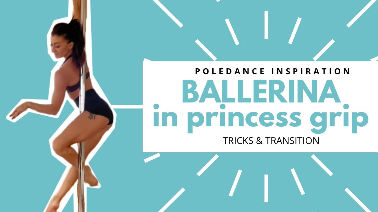 HOW TO BALLERINA IN PRINCESS GRIP - POLEDANCE TRICKS 