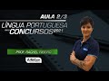 Língua Portuguesa para Concursos 2021 - Aula 2/3 - AlfaCon