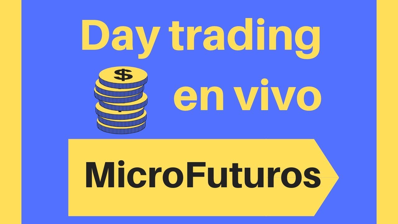 MICROFUTUROS Day trading en vivo