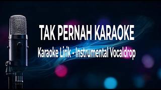 TAK PERNAH Karaoke | Karaoke Lirik | Karaoke Instrumental