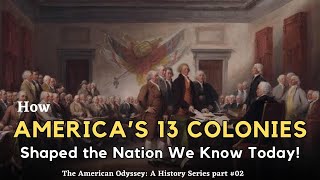 Part 02: Discover How America's 13 Colonies Shaped the Nation We Know Today! | American History