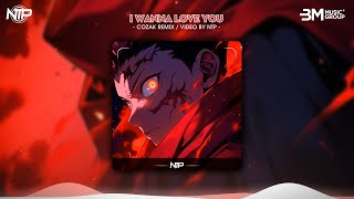 I WANNA LOVE YOU | COZAK REMIX | NHẠC EDM HOT TREND TIK TOK MỚI NHẤT 2024