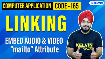 Linking, Audio & Video in HTML & | Class 10 Computer Application 165 | Tarandeep Sir  Kelvin 9&10