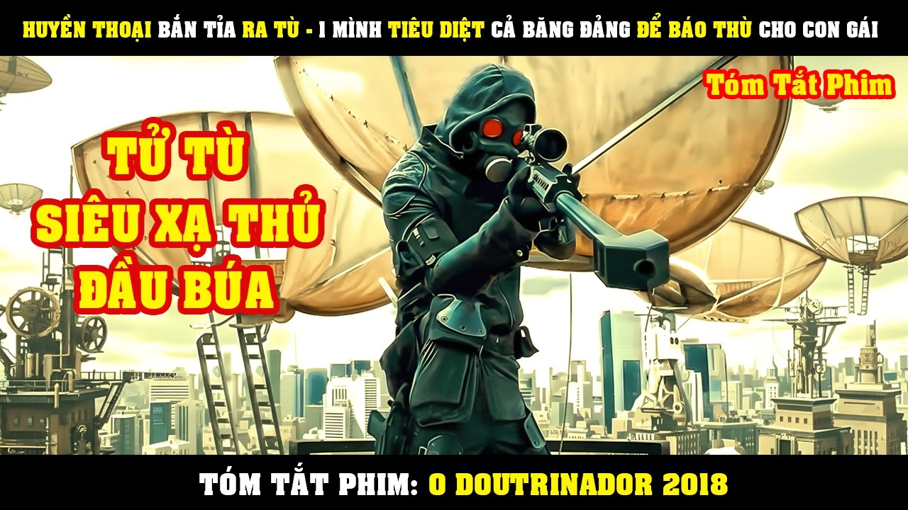 [Review Phim] Huyền Thoại VUA Bắn Tỉa Ra Tù- 1 Mình Tiêu Diệt Cả Băng Đảng Để Báo Thù Cho Con Gái