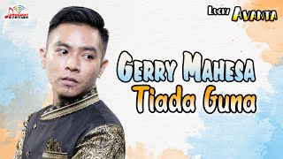 Gerry Mahesa - Tiada Guna