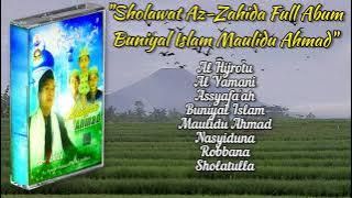 Sholawat Az Zahida Full Album Buniyal Islam Mauilidu Ahmad