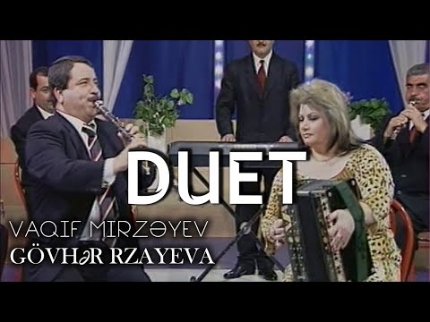 Vaqif Mirzəyev & Gövhər Rzayeva (DUET)