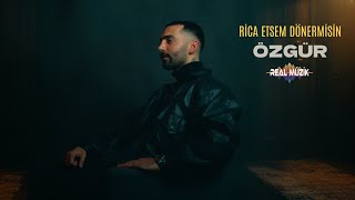Özgür - Rica Etsem Dönermisin 