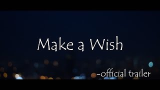 Make a Wish - Official trailer | SP&TY