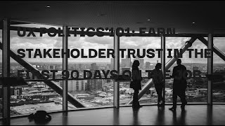 UX Politics 101: Earn Stakeholder Trust in the First 90 Days on the Job