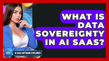 What Is Data Sovereignty In AI SaaS? - AI SaaS Software Explained