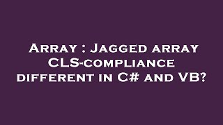 Array : Jagged array CLS-compliance different in C# and VB
