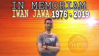 TRIBUTE TO IWAN HERMAWAN ( IWAN JAWA ) 🎬 HPM 2019