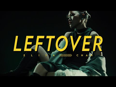 Elisa Chan 陳倚俐 - Leftover (Official Music Video)