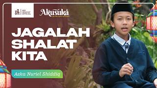 Download Lagu Akusuka Santri MIRA Series | Guard Our Prayers - Ananda Azka Nuriel Shiddiq MP3