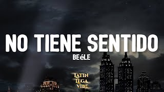 Beéle - no tiene sentido (Letra)