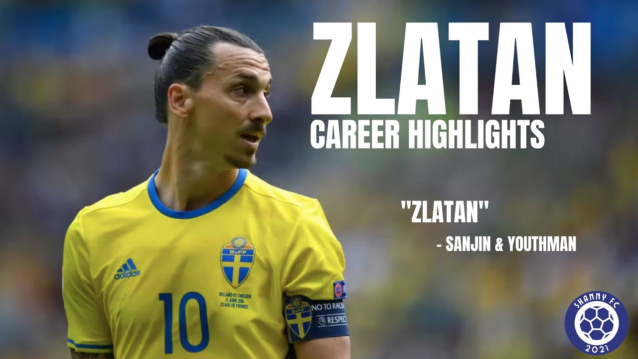 ZLATAN Career Highlights  Zlatan   Sanji  Youthman