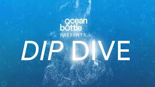 Ocean Bottle | Dip Dive | Episode 1 - Plastics for Change