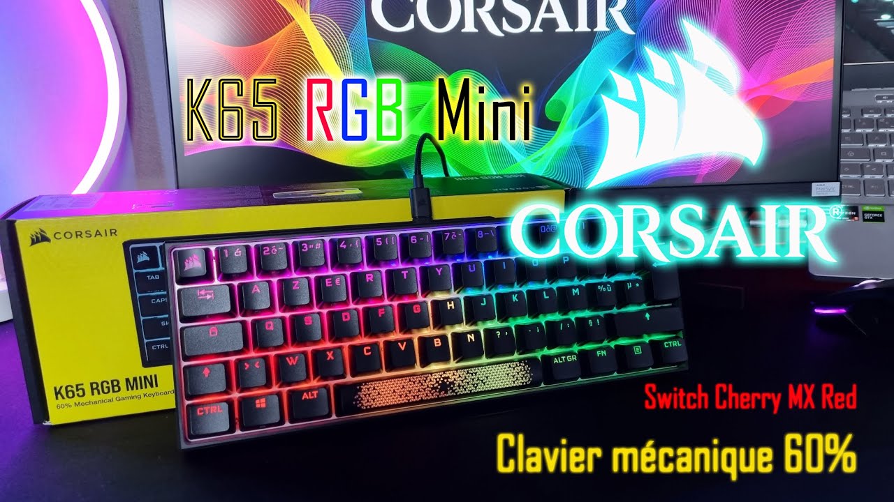Clavier Corsair K65 RGB Mini ( unboxing et présentation )