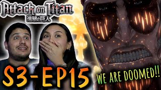 THE COLOSSAL APPEARS !!  |  ATTACK ON TITAN [進撃の巨人] -  S3 EP15 (52) REACTION