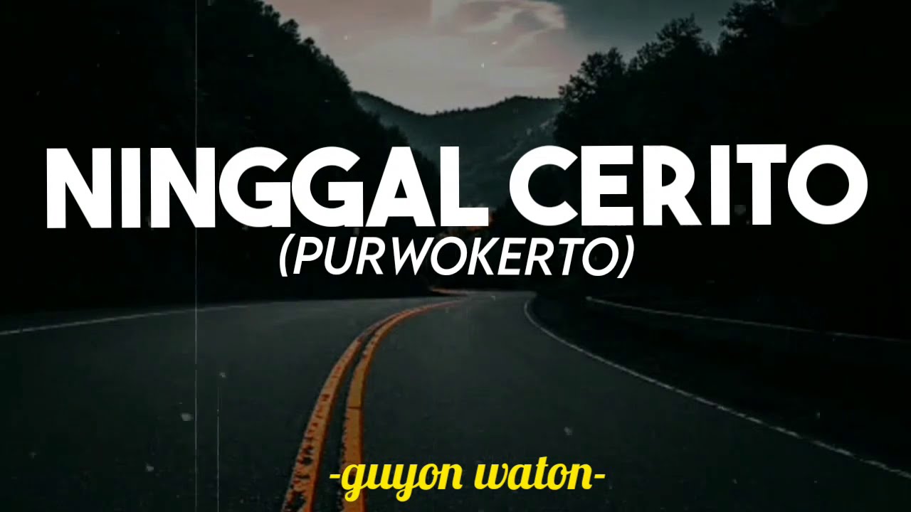 GUYON WATON - NINGGAL CERITO ( video lirik)