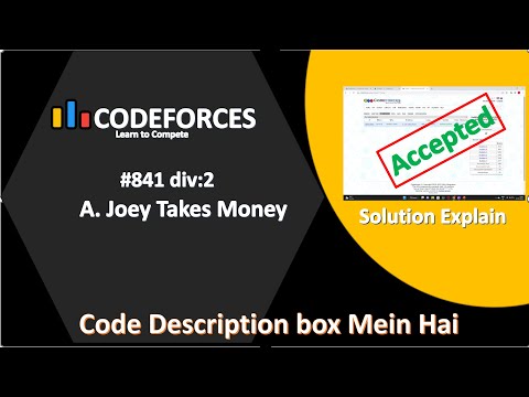A. Joey Takes Money || Codeforces ||| #841 div2 || Solution Explain