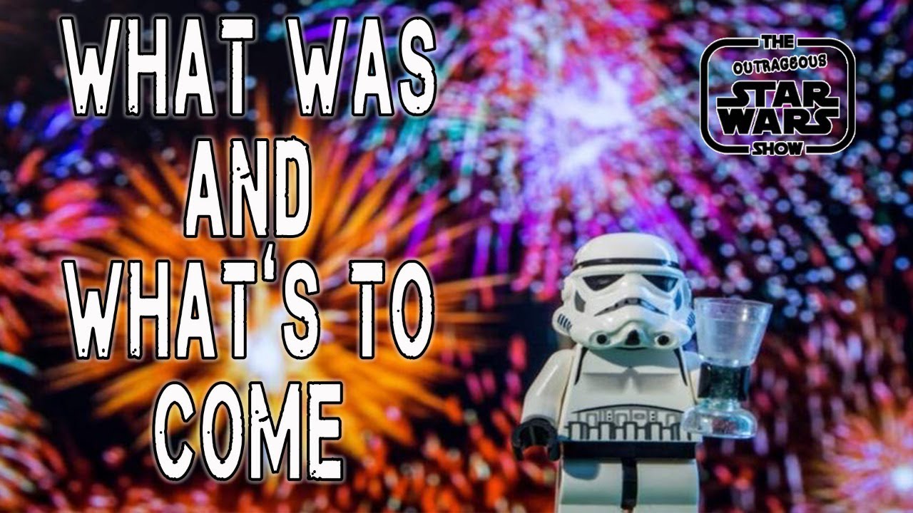 Star Wars: A Look Back and A Glimpse Forward - New Year's Special - LSR 