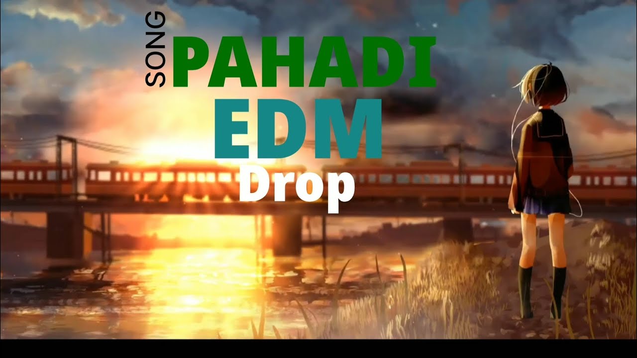 pahari edm drop + himachali song+lofi paharisongstatus pahadi edm