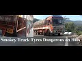 Smokey Truck Tyre's on Dangerous Hills | Performance of Truck Tyre's @ Heavy Load