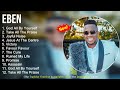 Eben Gospel Worship Songs - God All By Yourself, Take All The Praise, Joyful Noise-Gospel Songs 2022