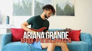 Big Feelings by Ariana Grande / Guitar Cover